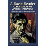 A Ravel Reader: Correspondence, Articles, Interviews [Paperback]