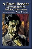 A Ravel Reader: Correspondence, Articles, Interviews