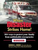 When Disaster Strikes Home! 101 ways to protect your family from unthinkable emergencies Workbook