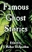 Famous Ghost Stories