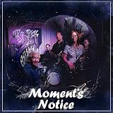 Moment's Notice Image of Moment's Notice
