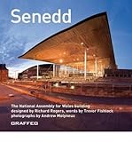 Senedd : the National Assembly for Wales building designed by Richard Rogers