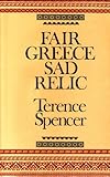 Fair Greece, sad relic : literary philhellenism from Shakespeare to Byron
