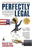 Perfectly Legal: The Covert Campaign to Rig Our Tax System to Benefit the Super Rich - and Cheat Everybody Else