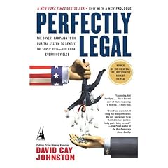 Perfectly Legal: The Covert Campaign to Rig Our Tax System to Benefit the Super Rich--and Cheat Everybody Else