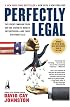 Perfectly Legal : The Covert Campaign to Rig Our Tax System to Benefit the Super Rich--and CheatEverybody Else