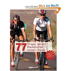 77 Dinge, die ein Radsportler wissen muss: Typische Irrt�mer und neueste Erkenntnisse