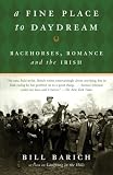 A Fine Place to Daydream: Racehorses, Romance, and the Irish