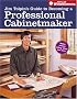 Jim Tolpin's Guide to Becoming a Professional Cabi (Popular Woodworking)