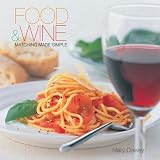 Food and Drink : Food and Wine: Matching Made Simple
