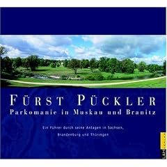 F�rst P�ckler - Parkomanie in Muskau und Branitz