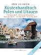 K�stenhandbuch Polen und Litauen: Stettiner Haff. Polnische Ostseek�ste. Danziger Bucht. Frisches Haff. Kurisches Haff
