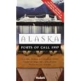 Alaska Ports of Call 1997: Glaciers, Totems & Gold Rush Towns Where to Hike, Fish, Dine & Shop When You Go Ashore