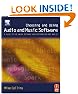 Choosing and Using Audio and Music Software: A guide to the major software applications for Mac and PC