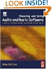 Choosing and Using Audio and Music Software: A guide to the major software applications for Mac and PC