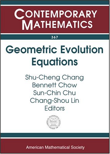 Geometric Evolution Equations: National Center For Theoretical Sciences Workshop On Geometric Evolution Equations, National Tsing-hua University, Hsinchu, Taiwan, July 15-August 14, (Contemporary Mathematics)