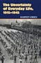 UNCERTAINTY OF EVERYDAY LIFE: 1915-1945