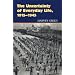 UNCERTAINTY OF EVERYDAY LIFE: 1915-1945