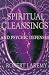 Spiritual Cleansings and Psychic Defenses