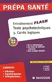 Entra�nement flash Tests psychologiques : tome 3, Carr�s logiques