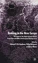 Banking in the New Europe: The Impact of the Single European Market Programme and EMU on the European Banking Sector