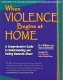 When Violence Begins at Home: A Comprehensive Guide to Understanding and Ending Domestic Abuse