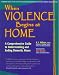When Violence Begins at Home: Comprehensive Guide to Understanding and Ending Domestic Abuse