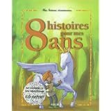 8 histoires pour mes 8 ans (1 livre + 1 CD audio)par Collectif