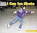 I Can Ice Skate (Welcome Books)