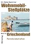 Wohnmobil-Stellpl�tze 12 Griechenland: Ionische und �g�ische K�ste. Chalkidike. Thessalien. Attika. Peleponnes