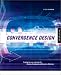 Convergence Design: Creating the User Experience for Interactive Television, Wireless, and Broadband