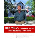 Bob Vila's Complete Guide to Remodeling Your Home
