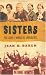 Sisters: The Lives of America's Suffragists