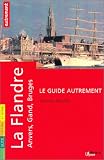 La Flandre : Anvers, Gand, Bruges Image du produit