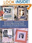 Special-Effects Scrapbooking: Creative Techniques for Scrapbookers at All Levels (Crafts Highlights)