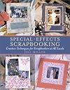 Special-Effects Scrapbooking: Creative Techniques for Scrapbookers at All Levels (Crafts Highlights)