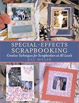 Special-Effects Scrapbooking: Creative Techniques for Scrapbookers at All Levels (Crafts Highlights)