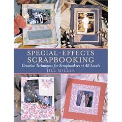 Special Effects Scrapbooking: Creative Techniques for Scrapbookers at All Levels (Crafts Highlights)