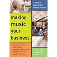 Making Music Your Business: A Practical Guide to Making $ Doing What You Love by Traci Truly