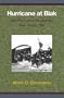 Hurricane at Biak: MacArthur Against the Japanese, May - August 1944