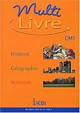 Multilivre CM1. Histoire, Géographie, Sciences