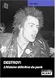 DESTROY! L'histoire d�finitive du punk