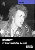 Revue Camion Blanc  / Destroy ! : l'histoire définitive du punk