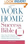 The Work-at-Home Success Bible: A Com...