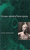 The Queer Afterlife of Vaslav Nijinsky