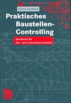 Praktisches Baustellen-Controlling: Handbuch f&uuml;r Bau- und Generalunternehmen