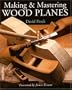 Making & Mastering Wood Planes