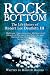 ROCK BOTTOM: The Life History of Robert Lee Douthitt, III