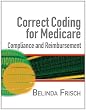 Correct Coding for Medicare, Compliance, and Reimbursement