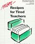 More Recipes for Tired Teachers: Well-Seasoned Activities for the ESOL Classroom